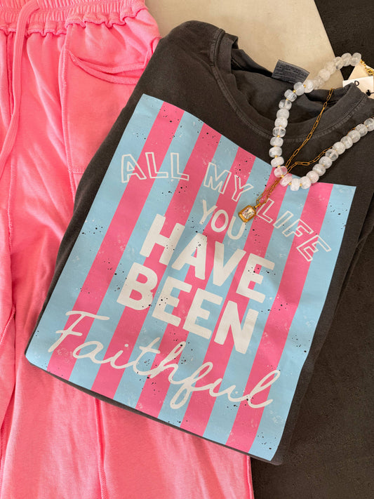 You Have Been Faithful Tee